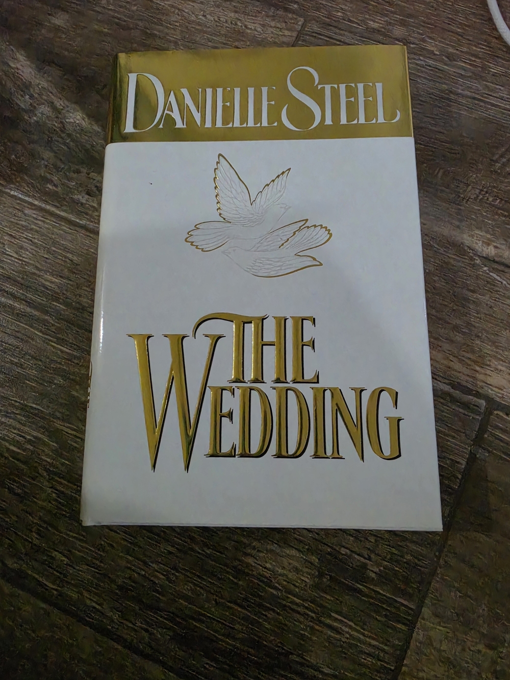 The Wedding By Danielle Steel Hardcover - White and Gold Cover